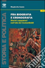 Fra biografia e cronografica. Storici cappadoci nell'età dei Costantinidi libro