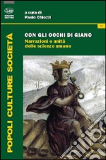 Con gli occhi di Giano. Narrazioni e unità delle scienze umane libro