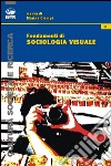 Fondamenti di sociologia visuale libro