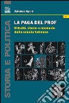 La paga del prof. Ritratti, storie e memorie della scuola torinese libro di Tripodi Salvatore