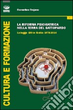 La riforma psichiatrica nella terra del Gattopardo. La legge 180 in Sicilia 1978-2014