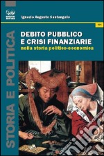 Debito pubblico e crisi finanziaria nella storia politico-economica libro