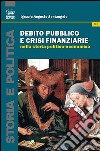 Debito pubblico e crisi finanziaria nella storia politico-economica libro