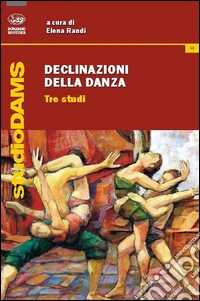 Declinazioni della danza. Tre studi