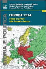 Europa 1914. Come si arrivò alla grande guerra libro