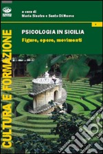 Psicologia in Sicilia. Figure, opere, movimenti libro