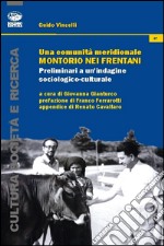 Una comunità meridionale. Montorio nei Frentani. Preliminari a un'indagine sociologico-culturale libro