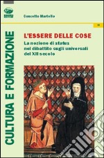 L'essere delle cose. La nozione di status nel dibattito sugli universali del XII secolo libro