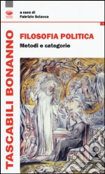 Filosofia politica. Metodi e categorie