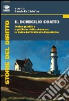 Il domicilio coatto. Ordine pubblico e politiche di sicurezza in Italia dall'Unità alla Repubblica libro