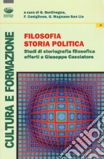 Filosofia, storia, politica. Studi di storiografia filosofica offerti a Giuseppe Cacciatore libro