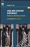 Una relazione difficile. Vaticano, Ebraismo, Israele libro di Minerbi Sergio