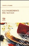 Gli ingredienti del Natale. Storie e ricette libro