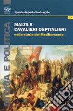 Malta e Cavalieri Ospedalieri nella storia del Mediterraneo