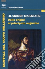 «Il crimen maiestatis». Dalle origini al principato augusteo