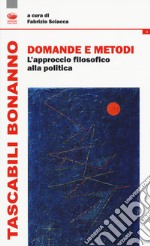 Domande e metodi. L'approccio filosofico alla politica