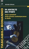 In ascolto dei poeti. Voci e pensieri della poesia contemporanea in Italia libro