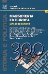 Massoneria ed Europa. 300 anni di storia libro
