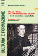 Delle forze dell'intendimento umano o sia il pirronismo confutato libro