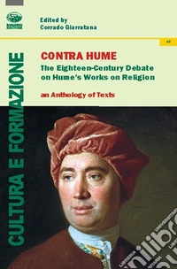 Contra Hume. The Eighteenth-Century debate on Hume's work on religion