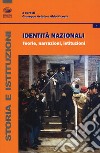 Identità nazionali. Teorie, narrazioni, istituzioni libro