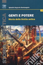 Genti e potere. Storia della Sicilia antica libro