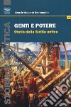 Genti e potere. Storia della Sicilia antica libro