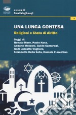 Una lunga contesa. Religioni e Stato di diritto libro