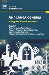 Una lunga contesa. Religioni e Stato di diritto libro di Meghnagi S. (cur.)