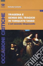 Tragedia e senso del tragico in Torquato Tasso e nel secondo Cinquecento libro