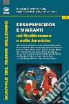 Desaparecidos e migranti nel Mediterraneo e nelle Americhe libro