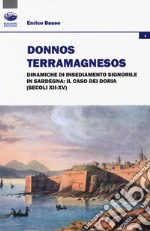 Donnos Terramagnesos. Dinamiche di insediamento signorile in Sardegna: il caso dei Doria (secoli XII-XV)