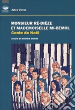 Monsieur Ré-dièze et Madamoiselle Mi-Bémol. Conte de Noel libro