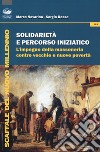 Solidarietà e percorso iniziatico. L'impegno della massoneria contro vecchie e nuove povertà libro