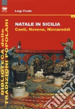 Natale in Sicilia. Canti, novene, ninnareddi libro