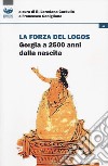 La forza del logos. Gorgia a 2500 anni dalla nascita libro di Cardullo R. L. (cur.) Coniglione F. (cur.)