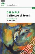 Del male. Il silenzio di Freud libro