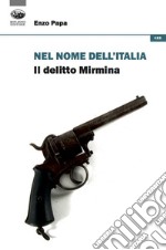 Nel nome dell'Italia. Il delitto Mirmina