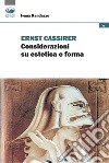 Ernst Cassirer. Considerazioni su estetica e forma libro