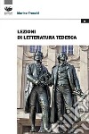 Lezioni di letteratura tedesca libro