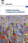 Politiche educative e integrazione multietnica libro
