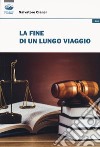 La fine di un lungo viaggio libro