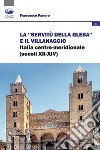 La «servitù della gleba» e il villanaggio. Italia centro-meridionale (secoli XII-XIV) libro