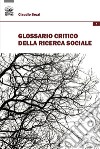 Glossario critico della ricerca sociale libro di Bezzi Claudio