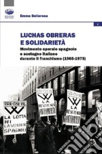 Luchas Obreras e solidarietà. Movimento operaio spagnolo e sostegno italiano durante il franchismo (1965-1975)