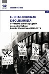 Luchas Obreras e solidarietà. Movimento operaio spagnolo e sostegno italiano durante il franchismo (1965-1975) libro