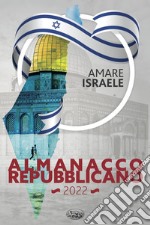 Almanacco Repubblicano 2022. Amare Israele