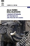 Alla guida dell'elefante. I sindaci di Catania dal Dopoguerra alla fine del XX secolo libro di La Rocca Carmelo