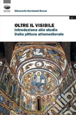 Oltre il visibile. Introduzione allo studio della pittura altomedievale