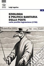 Eziologia e politica sanitaria della peste nelle postille ingrassiane (1756)